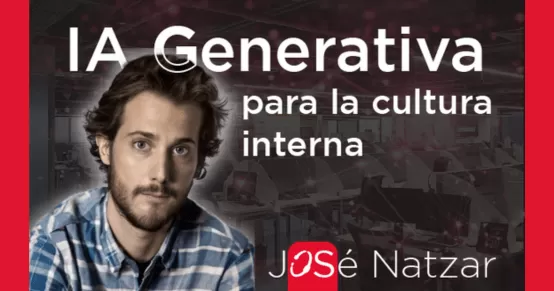 José Natzar: Inteligencia Artificial Generativa